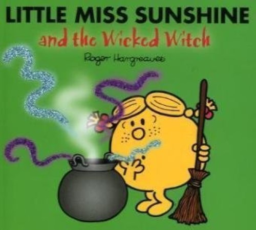 Little Miss Sunshine and the Wicked Witch (Mr. Men & Little Miss Magic)