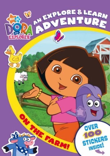 On the Farm!: An Explore and Learn Adventure (Dora the Explorer)