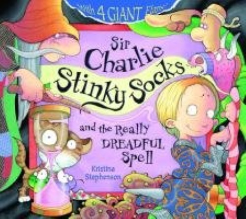 Sir Charlie Stinky Socks and the Really Dreadful Spell Sir Charlie Stinky Socks and the Really Dreadful Spell