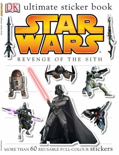 Star Wars Revenge of the Sith: Ultimate Sticker Book (Star Wars Episode 3) Star Wars Revenge of the Sith: Ultimate Sticker Book (Star Wars Episode 3)
