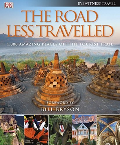 The Road Less Travelled: 1,000 amazing places off the tourist trail (DK Eyewitness Travel Guide)