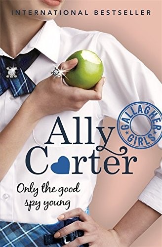 Only The Good Spy Young: Book 4 (Gallagher Girls) Only The Good Spy Young: Book 4 (Gallagher Girls)