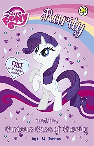 My Little Pony: Rarity and the Curious Case of Charity My Little Pony: Rarity and the Curious Case of Charity
