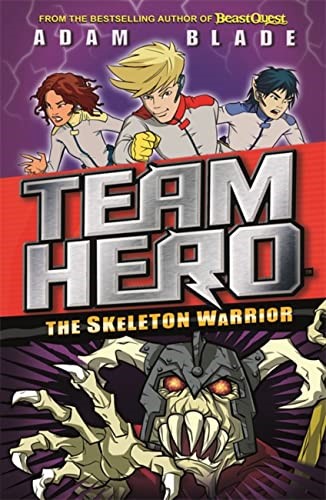 The Skeleton Warrior: Series 1 Book 4 (Team Hero)