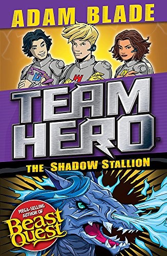 The Shadow Stallion: Series 3 Book 2 (Team Hero)