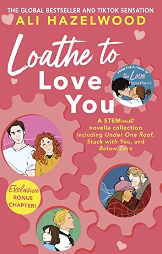 Loathe To Love You: From the bestselling author of The Love Hypothesis
