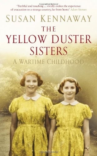 The Yellow Duster Sisters: A Wartime Childhood
