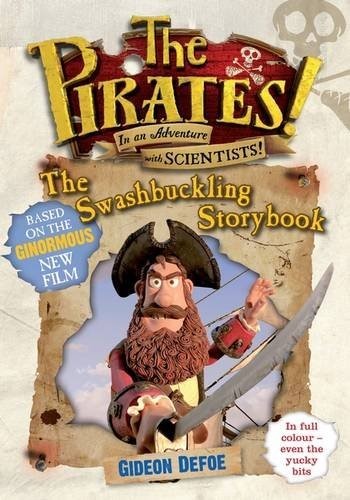 The Pirates! The Swashbuckling Storybook (Pirates Film Tie in)