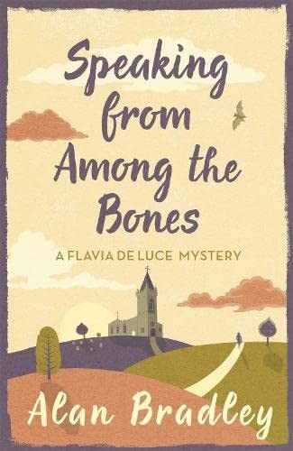 Speaking from Among the Bones: The gripping fifth novel in the cosy Flavia De Luce series (Flavia de Luce Mystery) Speaking from Among the Bones: The gripping fifth novel in the cosy Flavia De Luce series (Flavia de Luce Mystery)