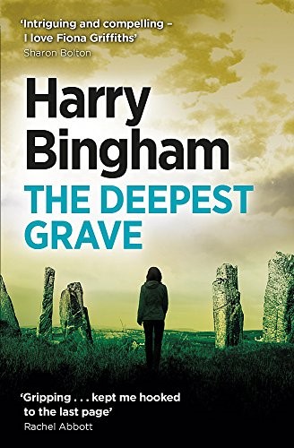 The Deepest Grave: Fiona Griffiths Crime Thriller Series Book 6