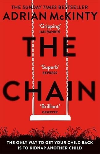The Chain: The gripping, unique, must-read thriller of the year: The Award-Winning Suspense Thriller of the Year
