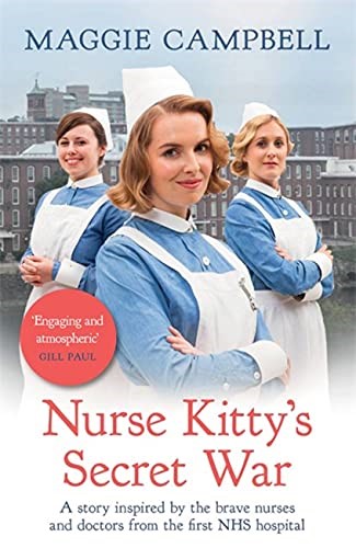 Nurse Kitty's Secret War: A novel inspired by the brave nurses and doctors from the first NHS hospital Nurse Kitty's Secret War: A novel inspired by the brave nurses and doctors from the first NHS hospital