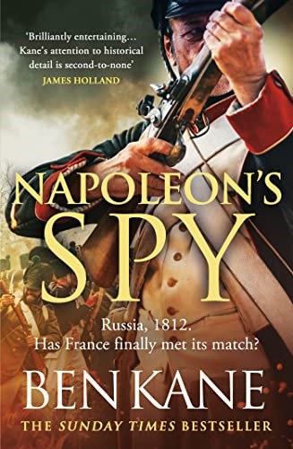 Napoleon's Spy: The brand-new historical adventure about Napoleon, hero of Ridley Scott�s new Hollywood blockbuster