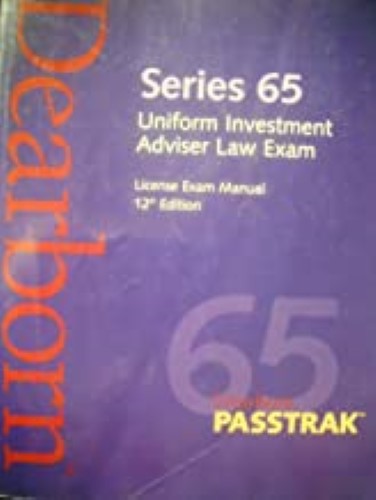Series 65 Uniform Investment Advisor Law Exam License Exam Manual (Uniform Investment Advisor Law Exam License Exam Manual (Series 65)) Series 65 Uniform Investment Advisor Law Exam License Exam Manual (Uniform Investment Advisor Law Exam License Exam Manual (Series 65))