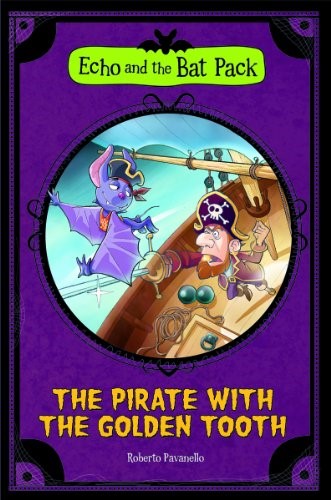 The Pirate with the Golden Tooth (Echo and the Bat Pack)