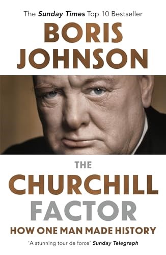 The Churchill Factor: How One Man Made History