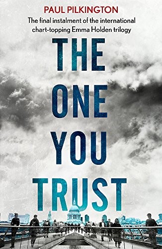 The One You Trust: Emma Holden Suspense Mystery Trilogy: Book Three (Emma Holden Trilogy)