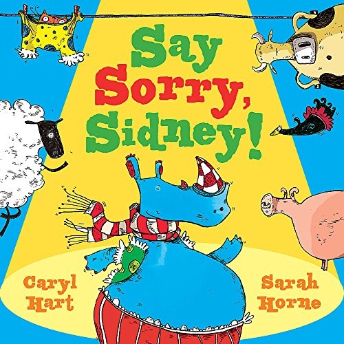 Say Sorry Sidney: Caryl Hart Say Sorry Sidney: Caryl Hart