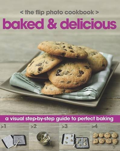 Baked & Delicious (Flip Photo Cookbook)