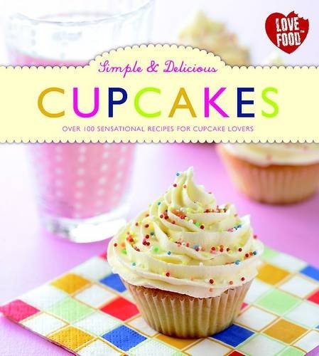 Simple & Delicious Cupcakes - Love Food Simple & Delicious Cupcakes - Love Food