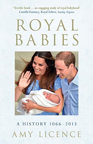 Royal Babies: A History 1066-2013 Royal Babies: A History 1066-2013