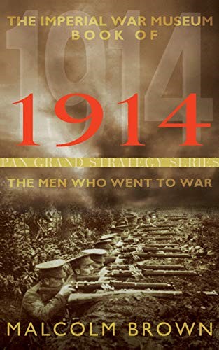 The Imperial War Museum Book of 1914: The Men Who Went to War