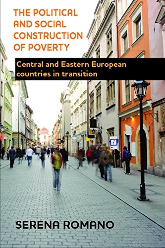 The Political and Social Construction of Poverty: Central and Eastern European Countries in Transition