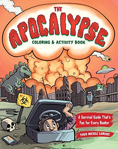 The Apocalypse Coloring & Activity Book: A Survival Guide That's Fun For Every Bunker
