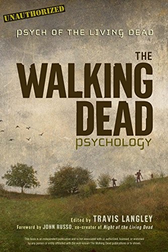 The Walking Dead Psychology: Psych of the Living Dead (Popular Culture Psychology)
