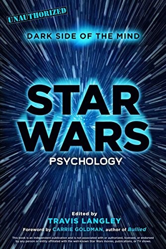 Star Wars Psychology: Dark Side of the Mind (Popular Culture Psychology) Star Wars Psychology: Dark Side of the Mind (Popular Culture Psychology)