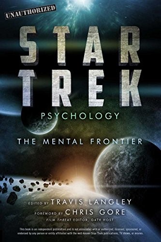 Star Trek Psychology: The Mental Frontier (Popular Culture Psychology) Star Trek Psychology: The Mental Frontier (Popular Culture Psychology)