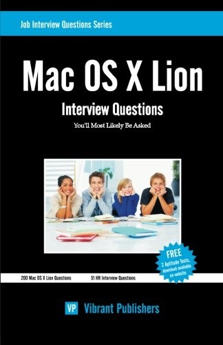 Mac OS X Lion Interview Questions You'll Most Likely Be Asked (Job Interview Questions Series)