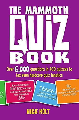 The Mammoth Quiz Book: Over 6,000 Fun and Fascinating Questions (Mammoth Books): Over 6,000 questions in 400 quizzes to tax even hardcore quiz fanatics