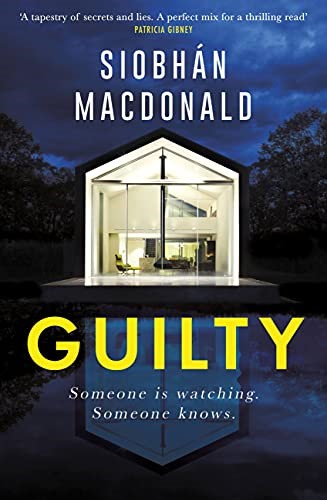 Guilty: ‘Someone is watching. Someone knows…' A gripping Irish psychological suspense from the ebook-bestselling author