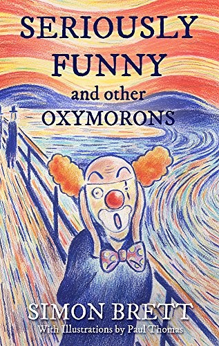 Seriously Funny, and Other Oxymorons (Gift Books) Seriously Funny, and Other Oxymorons (Gift Books)