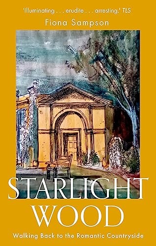 Starlight Wood: Walking back to the Romantic Countryside Starlight Wood: Walking back to the Romantic Countryside