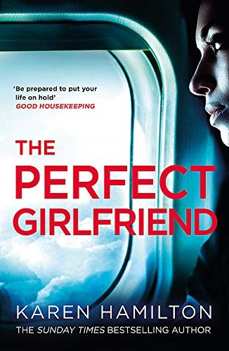 The Perfect Girlfriend: The gripping and twisted Sunday Times Top Ten Bestseller that everyone's talking about!