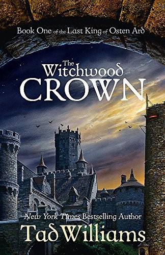 The Witchwood Crown: Book One of The Last King of Osten Ard