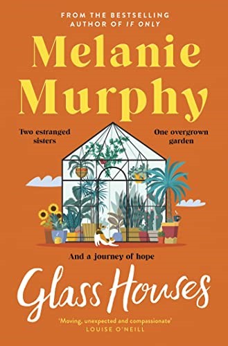 Glass Houses: Two estranged sisters, one overgrown garden and a journey of hope