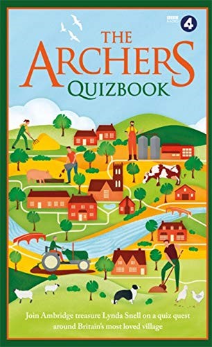 The Archers Quizbook: Join Ambridge treasure Lynda Snell on a quiz quest around Britain's most loved village