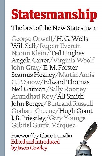 Statesmanship: The Best of the New Statesman, 1913-2019 Statesmanship: The Best of the New Statesman, 1913-2019