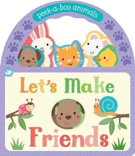Little Learners Let's Make Friends: Peek-a-Boo Animals (Little Learners Handle Board B)