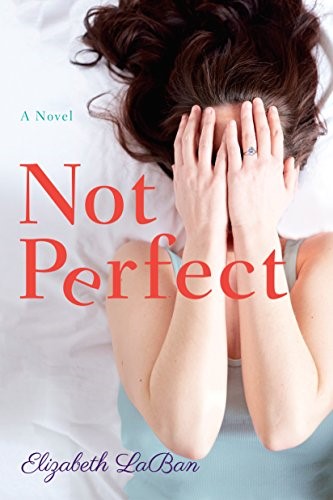 Not Perfect: A Novel Not Perfect: A Novel