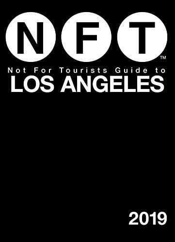 Not For Tourists Guide to Los Angeles 2019 Not For Tourists Guide to Los Angeles 2019
