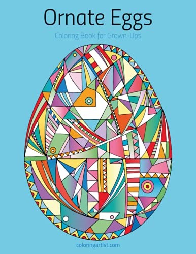 Ornate Eggs Coloring Book for Grown-Ups 1: Volume 1