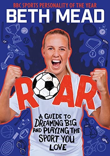 ROAR: My Guide to Dreaming Big and Playing the Sport You Love ROAR: My Guide to Dreaming Big and Playing the Sport You Love