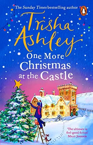 One More Christmas at the Castle: A heart-warming and uplifting new festive read from the Sunday Times bestseller One More Christmas at the Castle: A heart-warming and uplifting new festive read from the Sunday Times bestseller