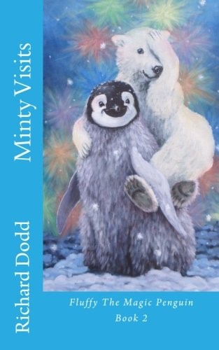 Minty Visits: Volume 2 (Fluffy The Magic Penguin)