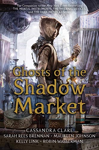 Ghosts of the Shadow Market (Dark Artifices)