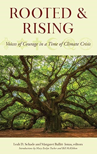 Rooted and Rising: Voices of Hope in a Time of Climate Crisis: Voices of Courage in a Time of Climate Crisis
